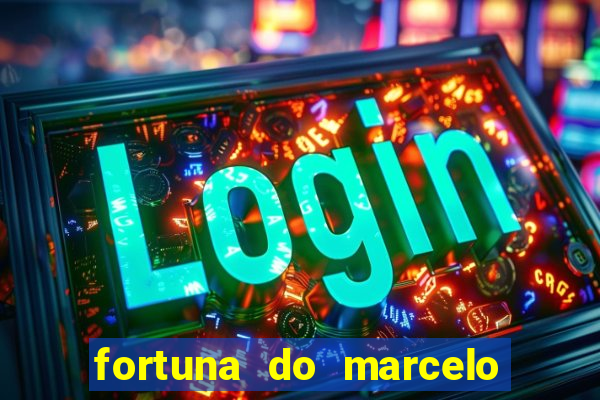 fortuna do marcelo do fluminense